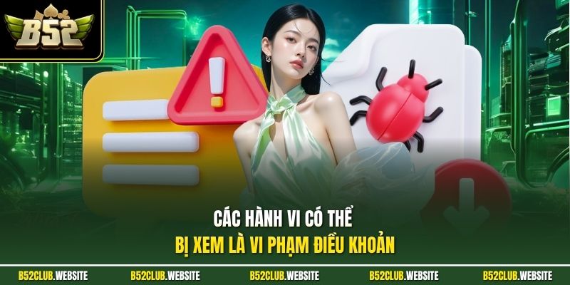 Các hành vi có thể bị xem là vi phạm điều khoản