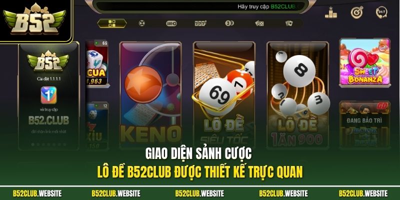 Giao diện sảnh cược lô đề B52Club được thiết kế trực quan