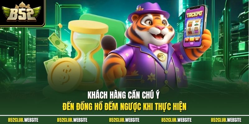 Khách hàng cần chú ý đến đồng hồ đếm ngược khi thực hiện
