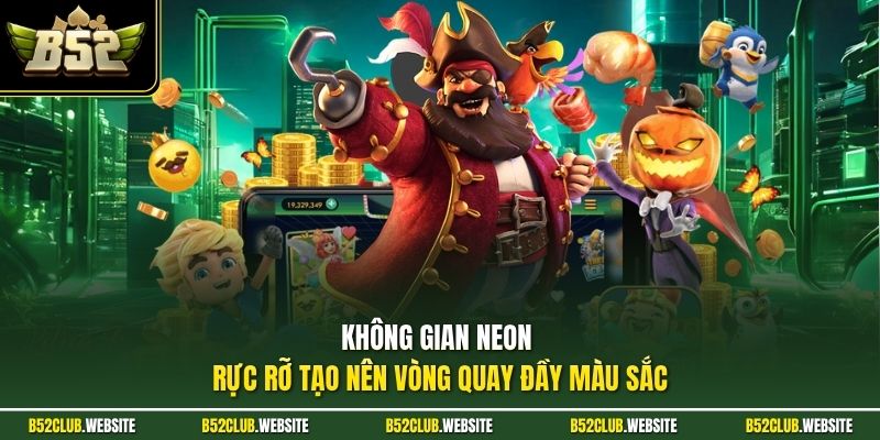 Không gian Neon rực rỡ tạo nên vòng quay đầy màu sắc