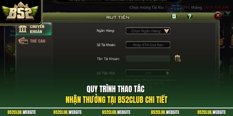 Quy trình thao tác nhận thưởng tại B52Club chi tiết 